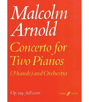 Concerto for Two Pianos: (3 Hands) and Orchestra: Op. 104-Full Score