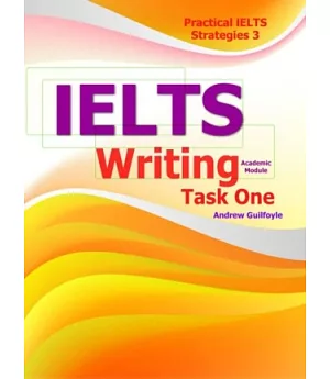 Practical IELTS Strategies 3：IELTS Writing Task One [Academic Module]