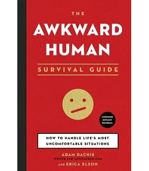 The Awkward Human Survival Guide: How to Handle Life’s Most Uncomfortable Situations