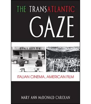 The Transatlantic Gaze: Italian Cinema, American Film