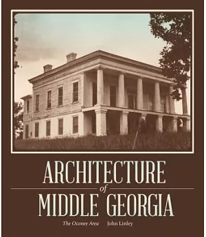 Architecture of Middle Georgia: The Oconee Area