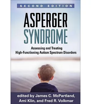 Asperger Syndrome: Assessing and Treating High-Functioning Autism Spectrum Disorders