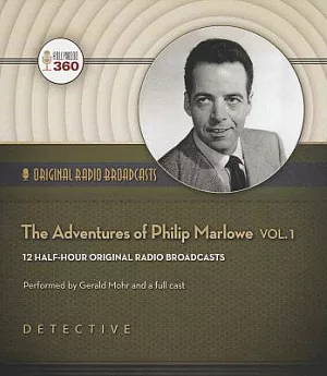 The Adventures of Philip Marlowe: 12 Half-Hour Original Radio Broadcasts