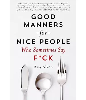 Good Manners for Nice People Who Sometimes Say F*ck