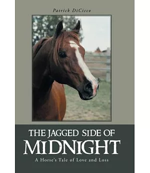 The Jagged Side of Midnight: A Horse’s Tale of Love and Loss