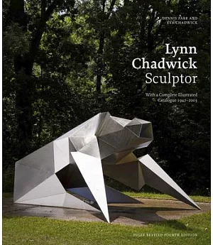 Lynn Chadwick Sculptor: With a Complete Illustrated Catalogue 1947-2003