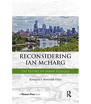 Reconsidering Ian Mcharg: The Future of Urban Ecology