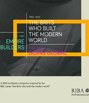 The Brits Who Built the Modern World