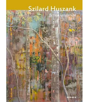 Szilard Huszank: Fiction Landscape: Selected Works 2010-2013