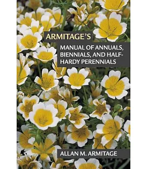 Armitage’s Manual of Annuals, Biennials, and Half-hardy Perennials