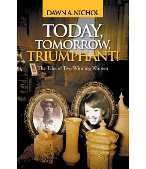 Today, Tomorrow, Triumphant!