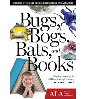 Bugs, Bogs, Bats, and Books: Sharing nature with children through reading