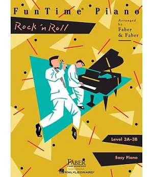 FunTime Piano Rock ’n’ Roll: Level 3A-3B; Easy Piano