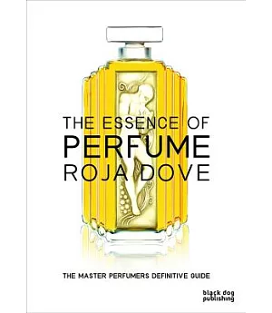 The Essence of Perfume: The Master Perfumer’s Definitive Guide