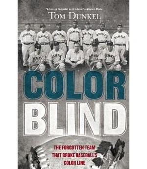 Color Blind: The Forgotten Team That Broke Baseball’s Color Line