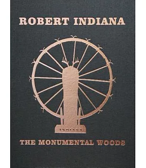 Robert Indiana: The Monumental Woods