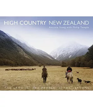 High Country New Zealand: The Land, the People, the Seasons