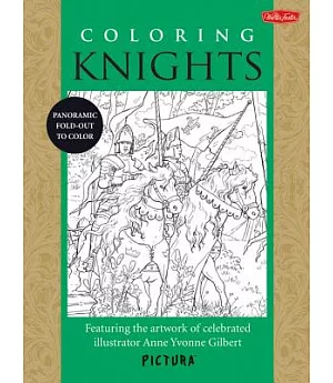 Coloring Knights: Featuring the Artwork of Celebrated Illustrator Anne Yvonne Gilbert