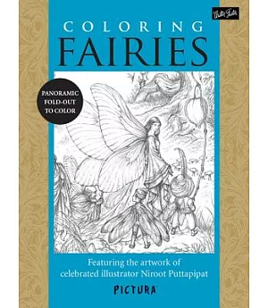 Coloring Fairies: Featuring the Artwork of Celebrated Illustrator Niroot Puttapipat