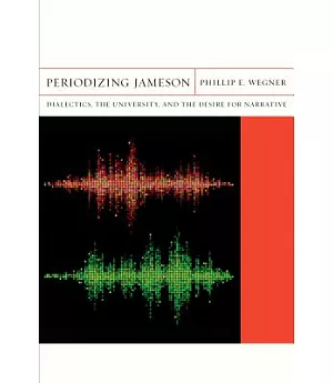 Periodizing Jameson: Dialectics, the University, and the Desire for Narrative