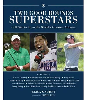 Two Good Rounds Superstars: Golf Stories from the World’s Greatest Athletes