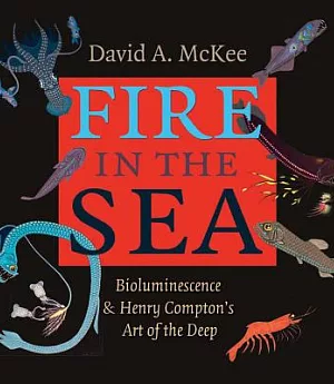 Fire in the Sea: Bioluminescence & Henry Compton’s Art of the Deep