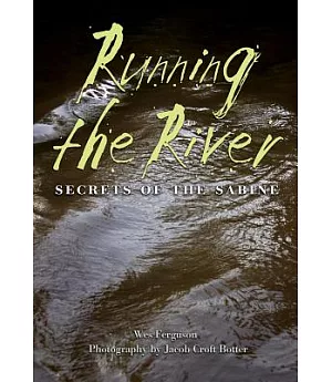 Running the River: Secrets of the Sabine