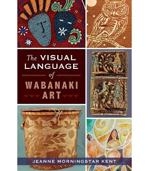 The Visual Language of Wabanaki Art