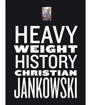 Christian Jankowski: Heavy Weight History