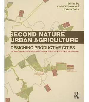 Second Nature Urban Agriculture: Designing Productive Cities