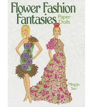 Flower Fashion Fantasies Paper Dolls