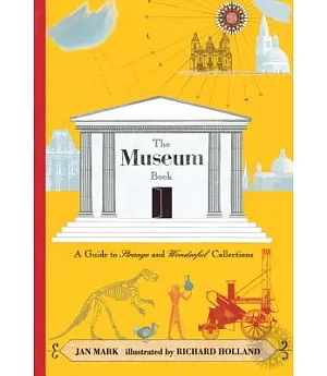 The Museum Book: A Guide to Strange and Wonderful Collections