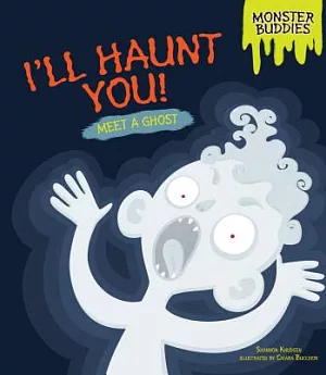 I’ll Haunt You!: Meet a Ghost