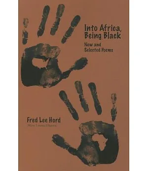 Into Africa, Being Black: New and Selected Poems