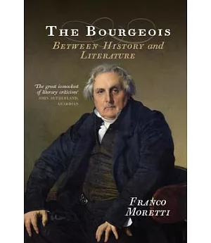 The Bourgeois: Between History and Literature