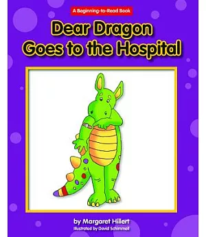 Dear Dragon Goes to the Hospital