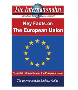 The Key Facts on the European Union: Essential Information on the European Union