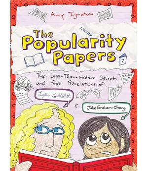 The Popularity Papers: The Less-Than-Hidden Secrets and Final Revelations of Lydia Goldblatt and Julie Graham-Chang