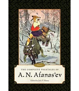 The Complete Folktales of A. N. Afanas’ev