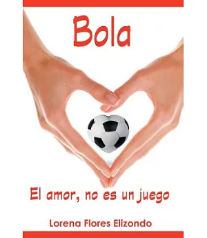 Bola: El Amor, No Es Un Juego