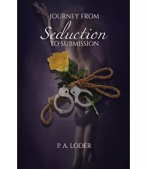 Journey from Seduction to Submission