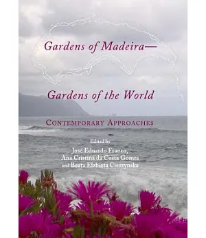 Gardens of Madeira-Gardens of the World: Contemporary Approaches