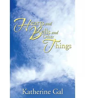 Hearts and Bells and Other Things