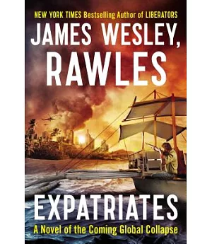 Expatriates: A Novel of the Coming Global Collapse