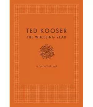 The Wheeling Year: A Poet’s Field Book