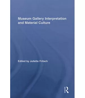 Museum Gallery Interpretation and Material Culture