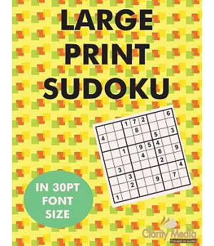 Large Print Sudoku: 100 Sudoku Puzzles in Large Print 30pt Font Size.