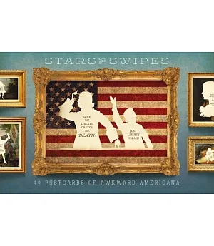 Stars and Swipes: 30 Postcards of Awkward Americana