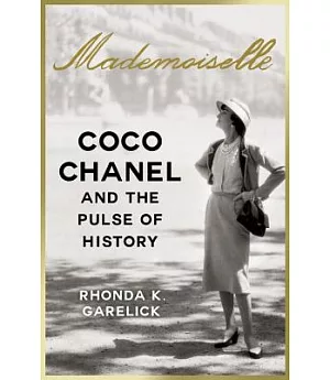 Mademoiselle: Coco Chanel and the Pulse of History