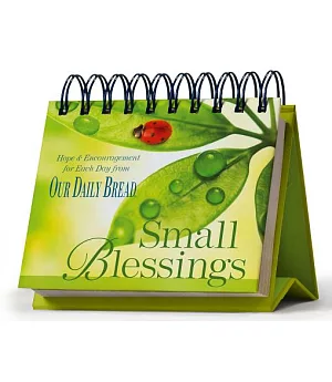 Small Blessings: Hope & Encouragement for Each Day from Our Daily Bread